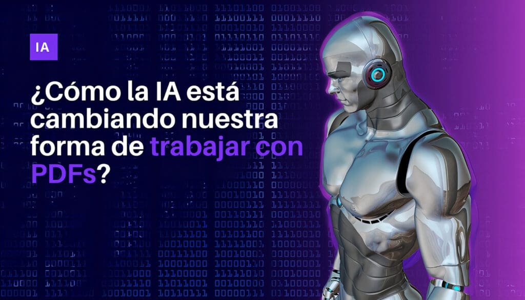 Cómo la IA está cambiando nuestra forma de trabajar con PDFs